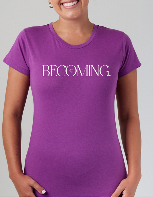 Becoming Graphic Tee in Women's And Unisex Crewneck Styles