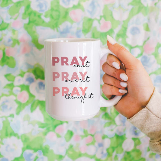 Pray Pray Pray Mug 15 oz