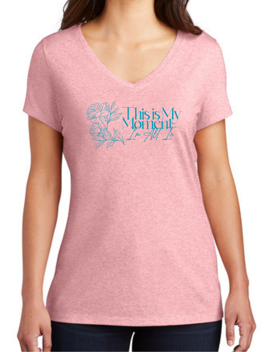 This is My Moment I'm All In! - Women's Vneck and Unisex Crewneck Tee