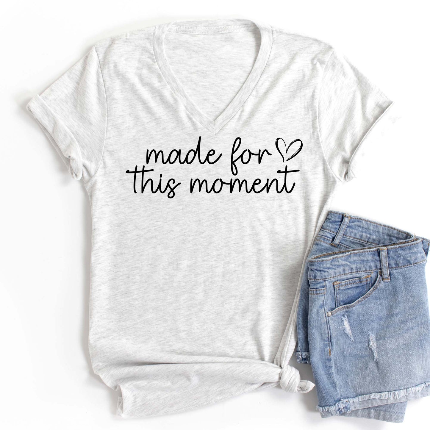 Made for This Moment V Neck Graphic Tee