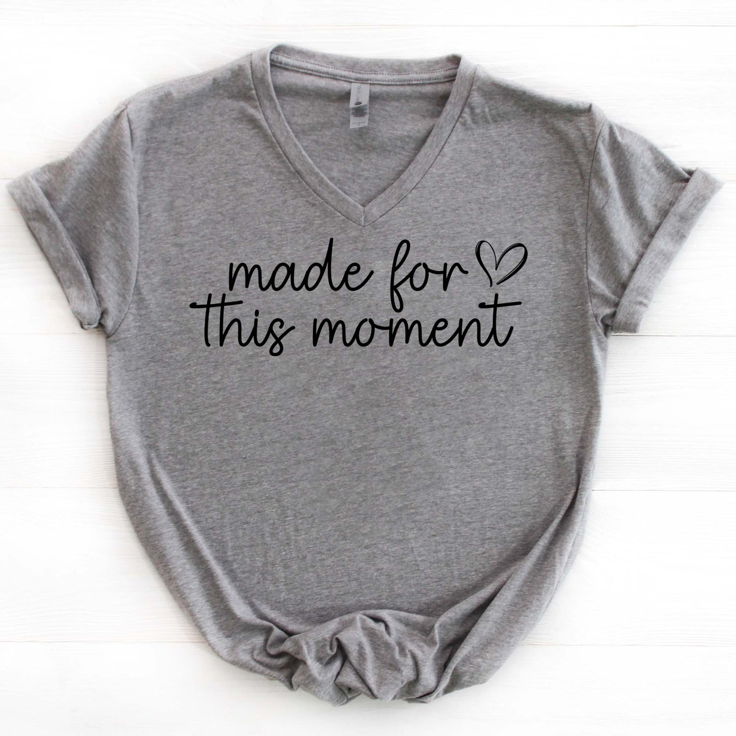 Made for This Moment V Neck Graphic Tee